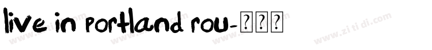 live in portland rou字体转换